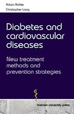 Diabetes and cardiovascular diseases: New treatment methods and prevention strategies