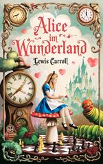 Lewis Carroll: Alice im Wunderland