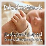 Baby Sleep Sounds - Brown & White Noise For Baby