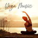Yoga Music - 11 Dreamlike Soundscapes for the Relaxation of Body, Mind, and Soul
