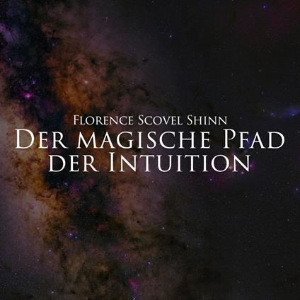 Der magische Pfad der Intuition