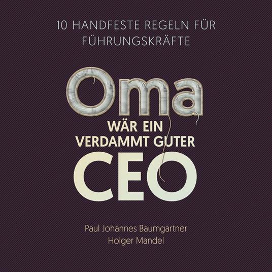 Oma wär ein verdammt guter CEO