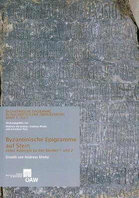 Byzantinische Epigramme Auf Stein Nebst Addenda Zu Den Banden 1 Und 2: Byzantinische Epigramme in Inschriftlicher Uberlieferung Band 3, Teil 1 Und 2 - Andreas Rhoby - cover