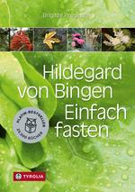 Hildegard von Bingen. Einfach fasten