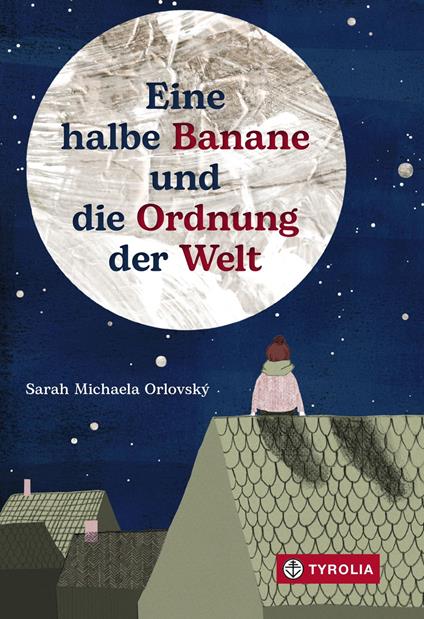 Eine halbe Banane und die Ordnung der Welt - Sarah Michaela Orlovský - ebook