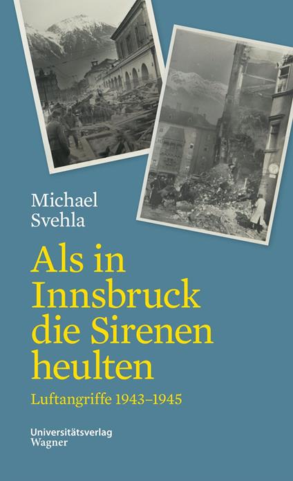 Als in Innsbruck die Sirenen heulten