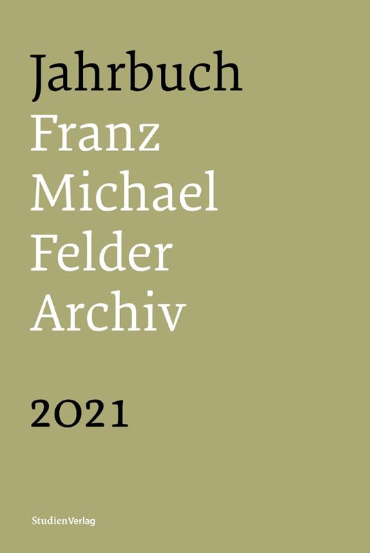 Jahrbuch Franz-Michael-Felder-Archiv 2021