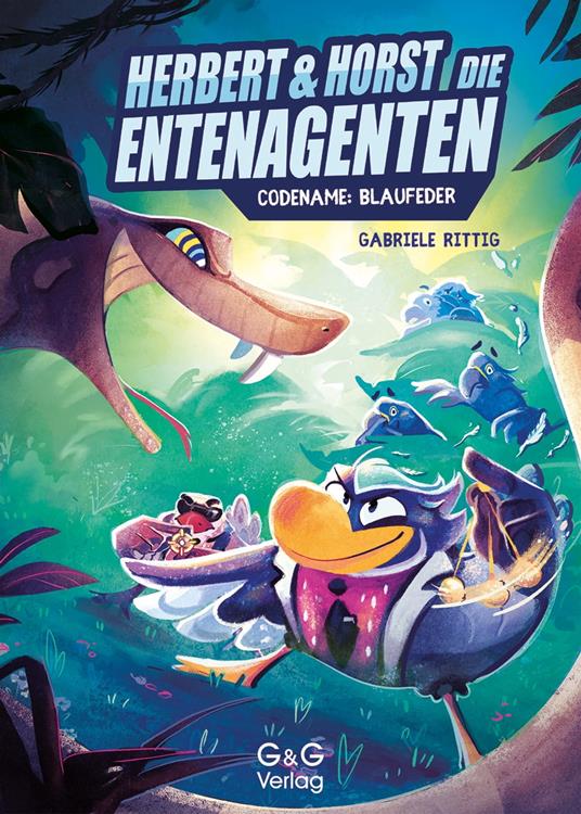 Herbert und Horst - Die Enten-Agenten: Codename Blaufeder - Gabriele Rittig,Lisa Forsch - ebook