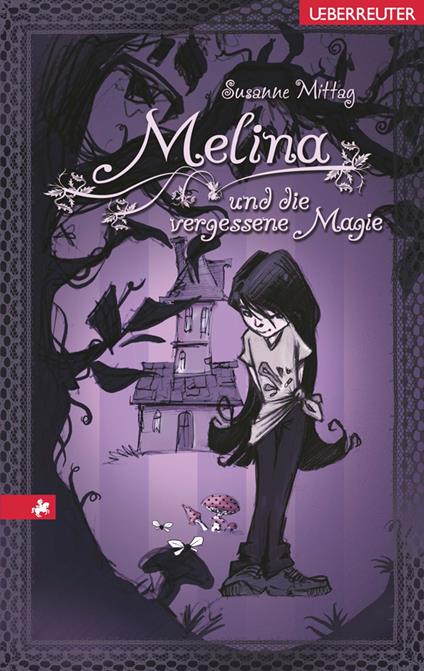 Melina und die vergessene Magie - Susanne Mittag - ebook