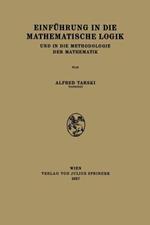 Einführung in die Mathematische Logik: Und in die Methodologie der Mathematik