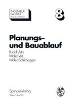 Planungs- und Bauablauf: Die Steuerung bauwirtschaftlicher und baubetrieblicher Prozesse