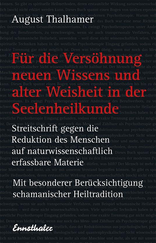 Für die Versöhnung neuen Wissens und alter Weisheit in der Seelenheilkunde