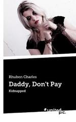 Daddy, Don't Pay: Kidnapped