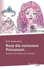 Rosy die verlorene Prinzessin