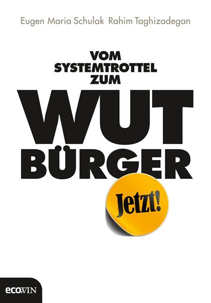 Vom Systemtrottel zum Wutbürger