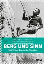 Berg und Sinn – Im Nachstieg von Viktor Frankl