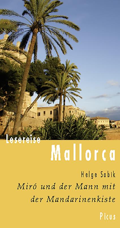 Lesereise Mallorca. Miró und der Mann mit der Mandarinenkiste