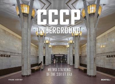 CCCP Underground: Metro Stations of the Soviet Era - Frank Herfort - cover