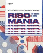 Risomania: The New Spirit of Printing