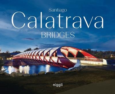 Santiago Calatrava: Bridges - Santiago Calatrava - cover