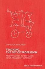 Teaching, The Joy of Profession: An Invitation to Enhance Your (Waldorf) Interest