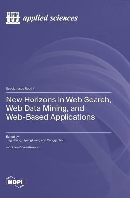 New Horizons in Web Search, Web Data Mining, and Web-Based Applications - cover