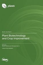 Plant Biotechnology and Crop Improvement