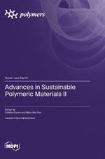 Advances in Sustainable Polymeric Materials II