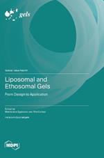 Liposomal and Ethosomal Gels: From Design to Application