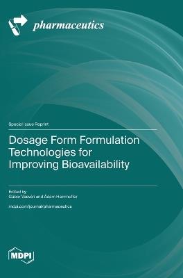 Dosage Form Formulation Technologies for Improving Bioavailability - cover