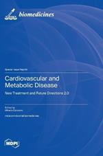 Cardiovascular and Metabolic Disease: New Treatment and Future Directions 2.0