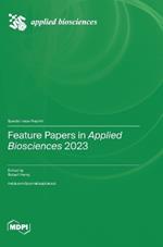 Feature Papers in Applied Biosciences 2023