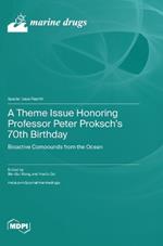 A Theme Issue Honoring Professor Peter Proksch's 70th Birthday: Bioactive Compounds from the Ocean