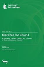 Migraines and Beyond: Advances in the Pathogenesis and Treatment of Chronic Headache Disorders