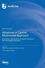 Advances in Cancer Multimodal Approach: Biomarkers, Mechanisms, Surgical Procedures and Oncological Therapies