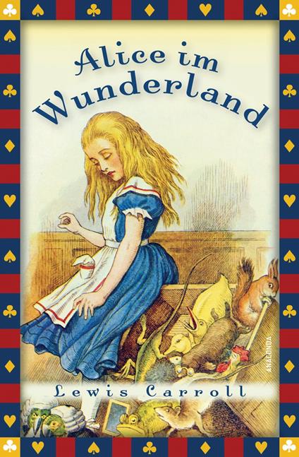 Lewis Carroll, Alice im Wunderland (Vollständige Ausgabe) - Lewis Carroll,John Tenniel,Angelika Beck - ebook