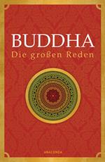 Buddha - Die großen Reden