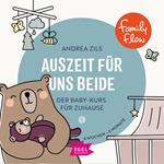 FamilyFlow. Auszeit für uns beide. 6 Wochen - 6 Monate