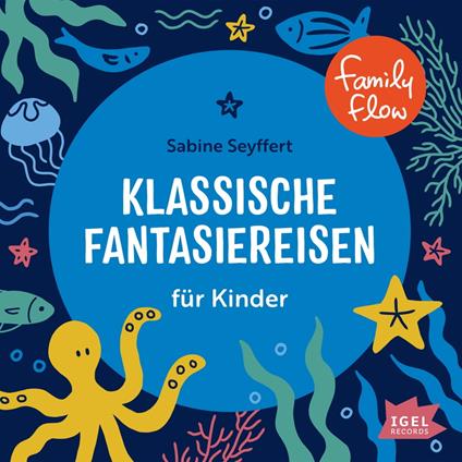 FamilyFlow. Klassische Fantasiereisen für Kinder