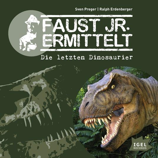 Faust jr. ermittelt. Die letzten Dinosaurier