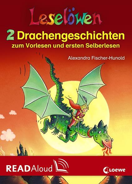 Leselöwen - 2 Drachengeschichten zum Vorlesen und ersten Selberlesen - Alexandra Fischer-Hunold - ebook