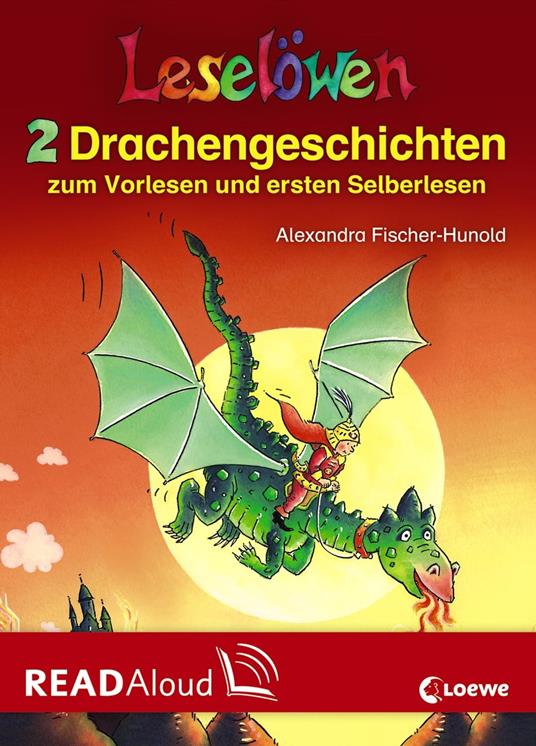 Leselöwen - 2 Drachengeschichten zum Vorlesen und ersten Selberlesen - Alexandra Fischer-Hunold - ebook