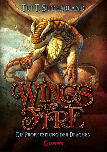 Wings of Fire (Band 1) – Die Prophezeiung der Drachen - Tui T. Sutherland,Loewe Kinderbücher,Bea Reiter - ebook