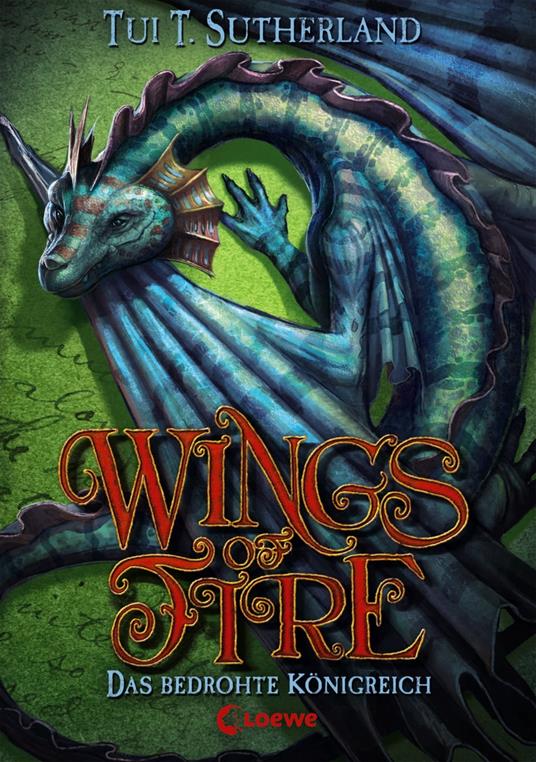 Wings of Fire (Band 3) – Das bedrohte Königreich - Tui T. Sutherland,Loewe Kinderbücher,Bea Reiter - ebook