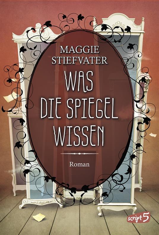 Was die Spiegel wissen - Maggie Stiefvater - ebook