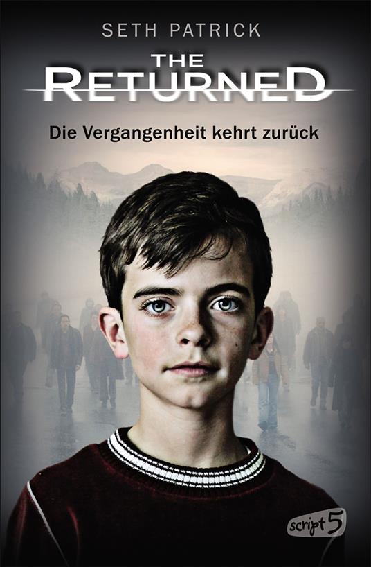 The Returned - Die Vergangenheit kehrt zurück - Seth Patrick,Bea Reiter - ebook