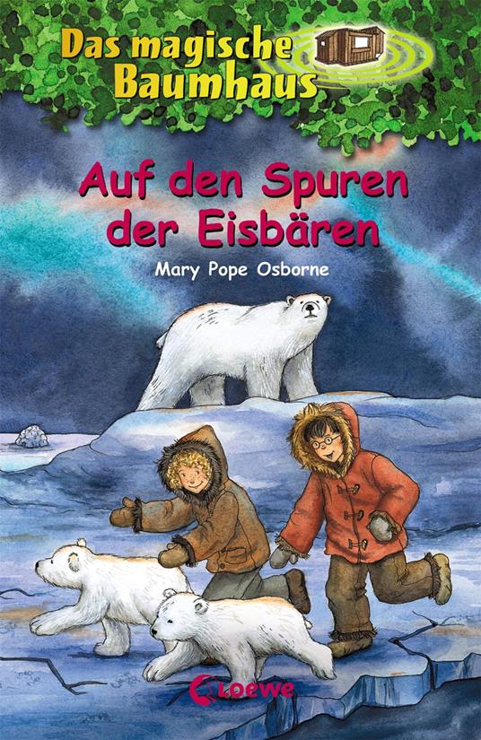 Das magische Baumhaus (Band 12) - Auf den Spuren der Eisbären - Mary Pope Osborne,RoooBert Bayer,Sabine Rahn - ebook