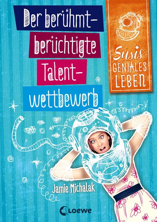 Susis geniales Leben (Band 1) - Der berühmt-berüchtigte Talentwettbewerb - Jamie Michalak,Loewe Kinderbücher,Laura Rosendorfer,Anja Seelow - ebook