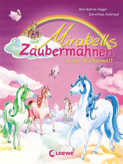 Mirabells Zaubermähnen in der Wolkenwelt (Band 4) - Ann-Katrin Heger,Dorothea Ackroyd - ebook