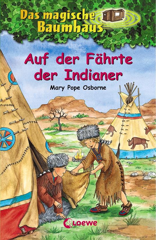 Das magische Baumhaus (Band 16) - Auf der Fährte der Indianer - Mary Pope Osborne,RoooBert Bayer,Sabine Rahn - ebook